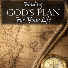 Finding God's Will and Plan for your life