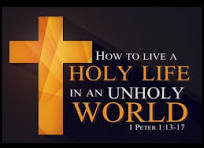 Learn to live a holy life in an unholy world.