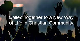 Called together to a new way of life in Christian Community.