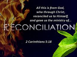 All this is from God, who through Christ, reconciled us to  Himself, and gave us the ministry of reconciliation. 2 Corinthians 5:18