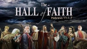 The Hall of Faith - Hebrews 11:1-7