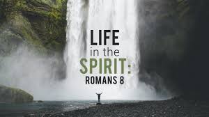 Life in the Spirit - Romans 8